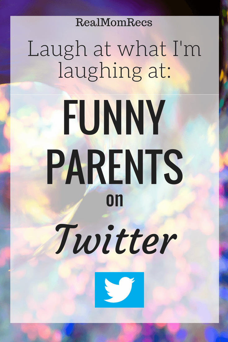 Funny Parents on Twitter- Part 1 - Real Mom Recs