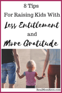 Raising Kids With Less Entitlement and More Gratitude Real Mom Recs