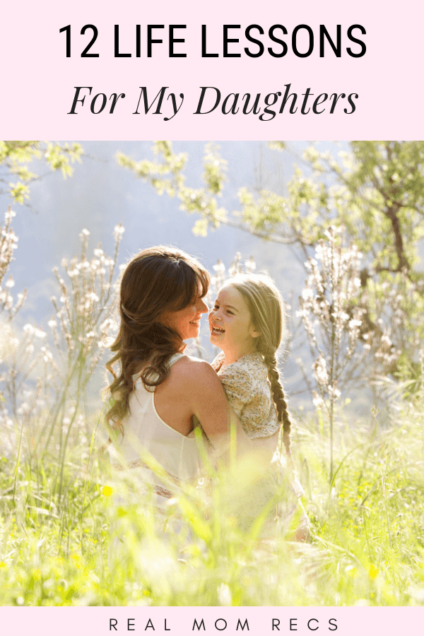 Life Lessons For My Daughters
