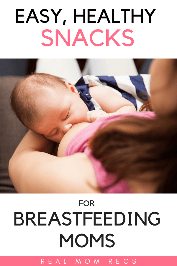 Easy, healthy snacks for breastfeeding moms