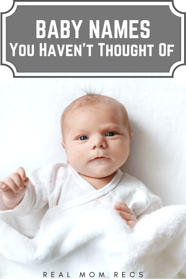 bright eyed baby with the text baby names you have not thought of