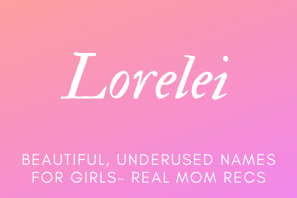 Beautiful girl names- Lorelei